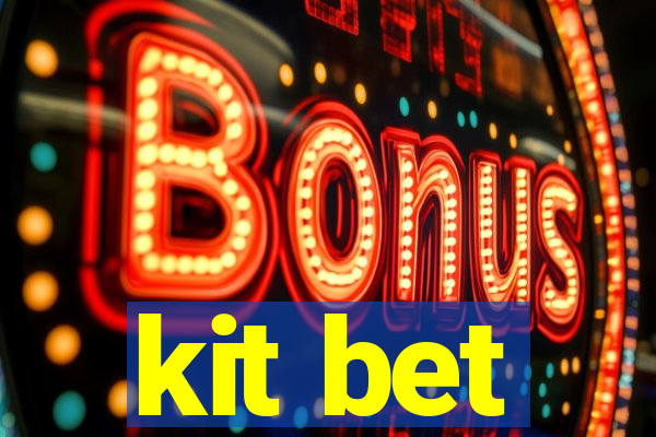kit bet